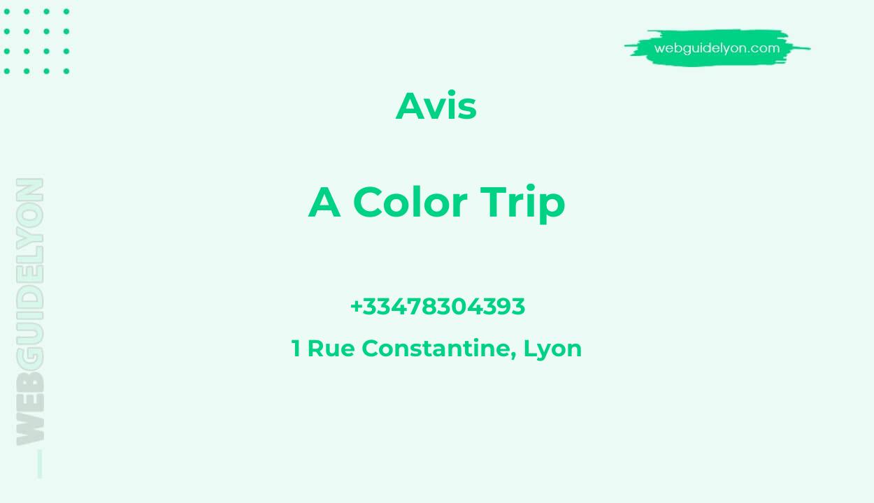 Avis sur A Color Trip, 1 Rue Constantine, Lyon