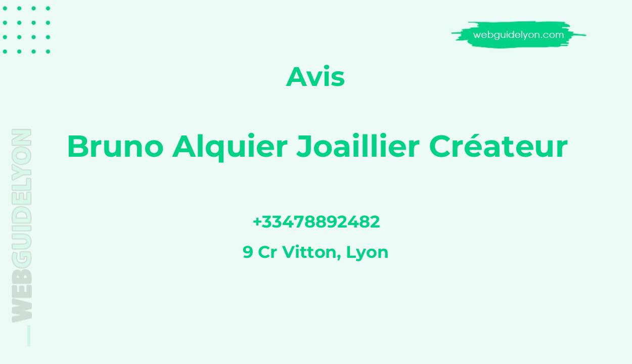 Avis sur Bruno Alquier Joaillier Créateur, 9 Cr Vitton, Lyon