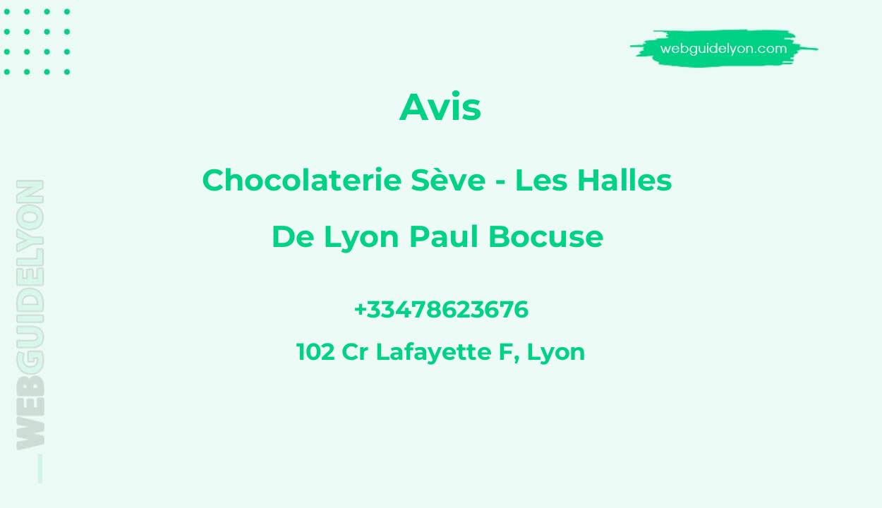 Chocolaterie Sève - Les Halles de Lyon Paul Bocuse