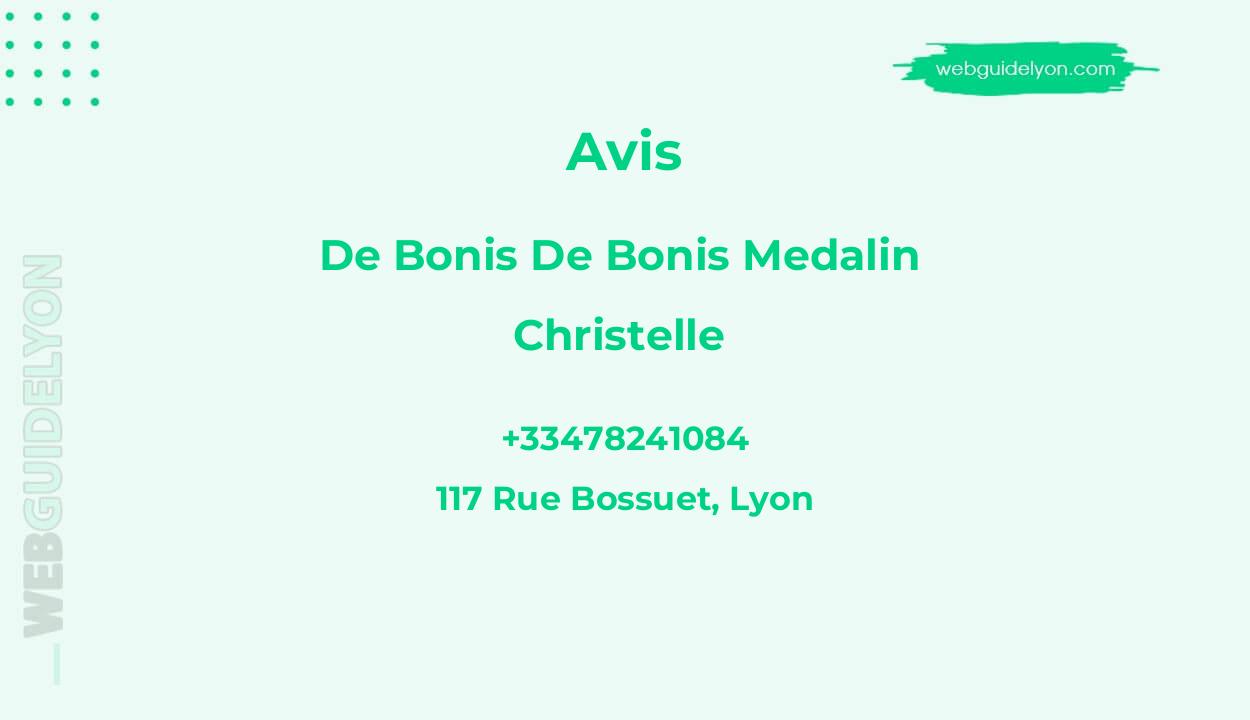 Avis sur De Bonis De Bonis Medalin Christelle, 117 Rue Bossuet, Lyon