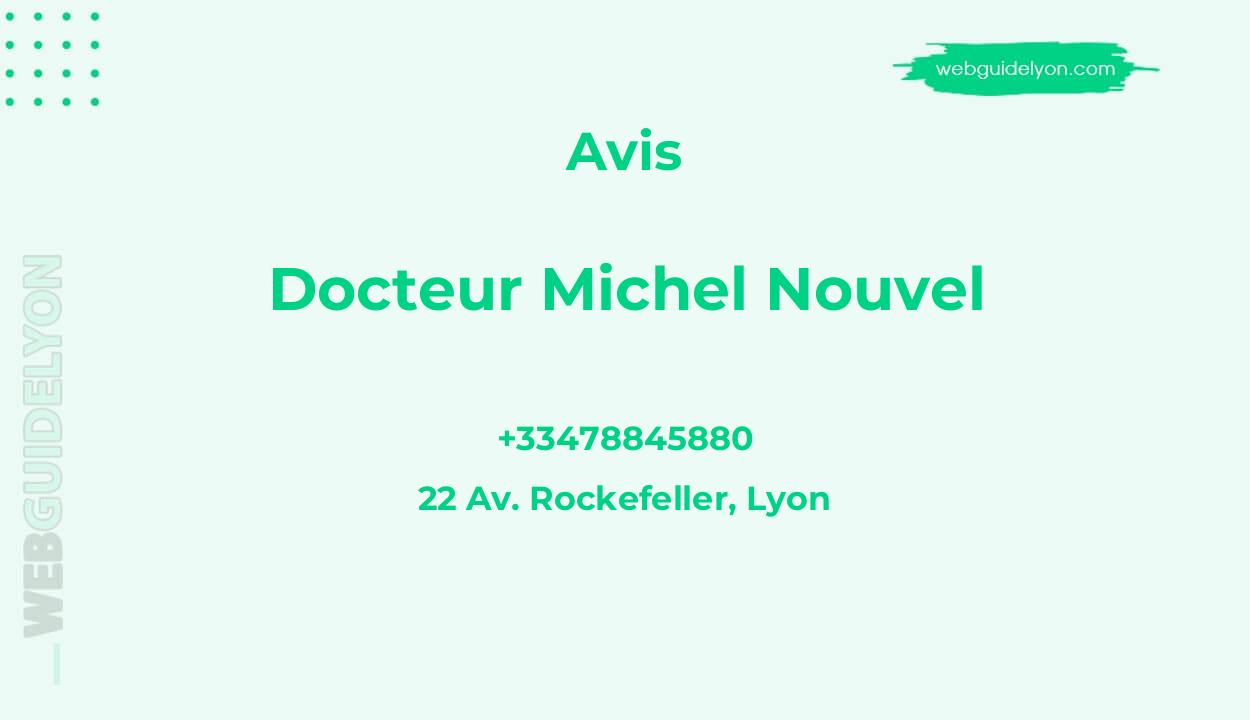 Avis sur Docteur Michel Nouvel, 22 Av. Rockefeller, Lyon