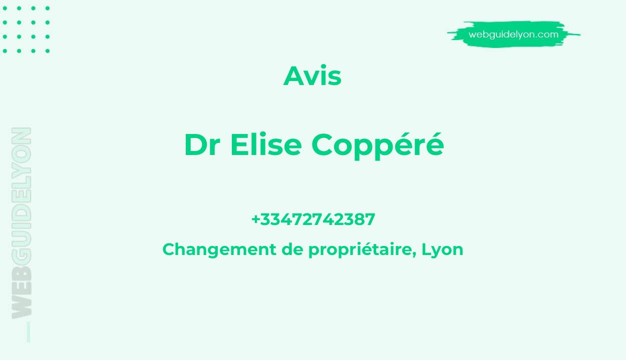 Avis sur Dr Elise Coppéré, Changement de propriétaire, Lyon