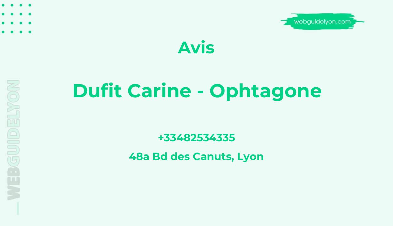 Avis sur Dufit Carine - Ophtagone, 48a Bd des Canuts, Lyon