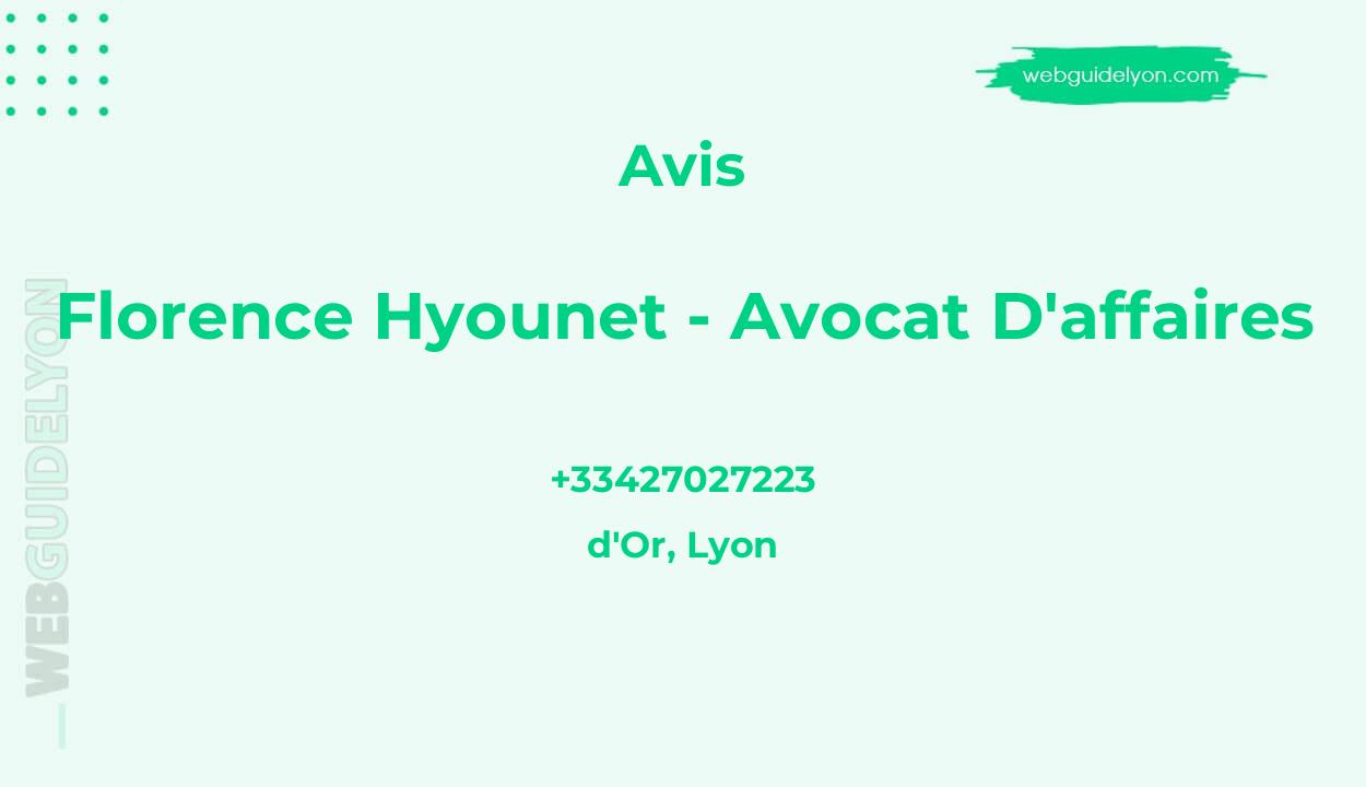 Avis sur Florence Hyounet - Avocat D'affaires, d'Or, Lyon