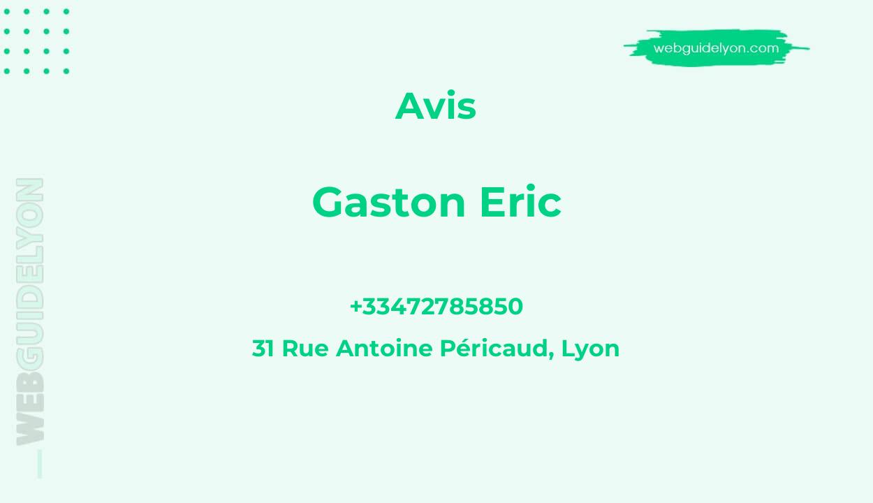 Avis sur Gaston Eric, 31 Rue Antoine Péricaud, Lyon