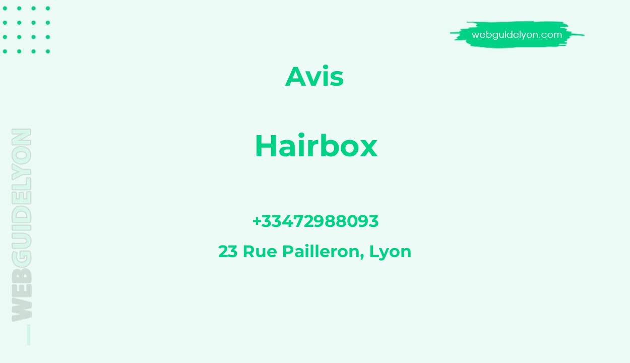 Avis sur Hairbox, 23 Rue Pailleron, Lyon