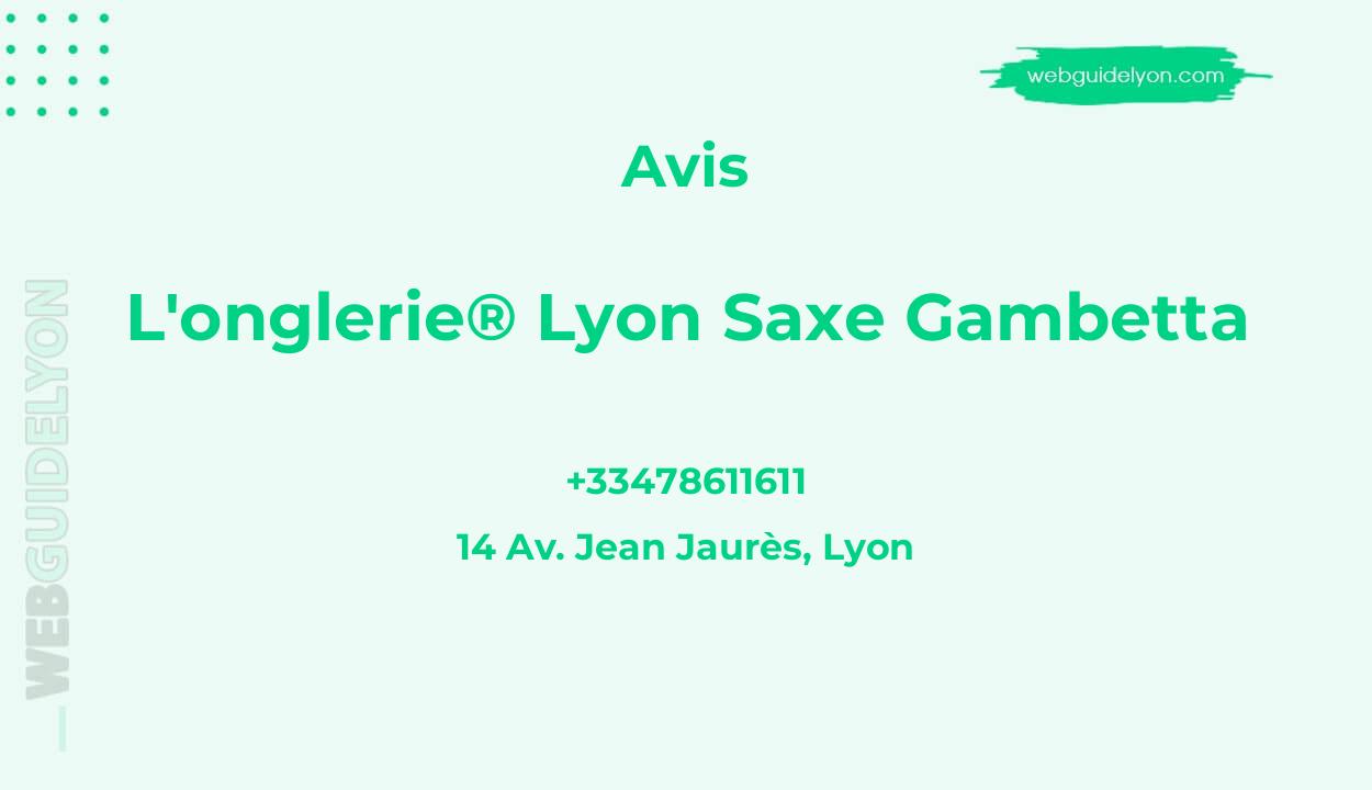 L'Onglerie® Lyon Saxe Gambetta