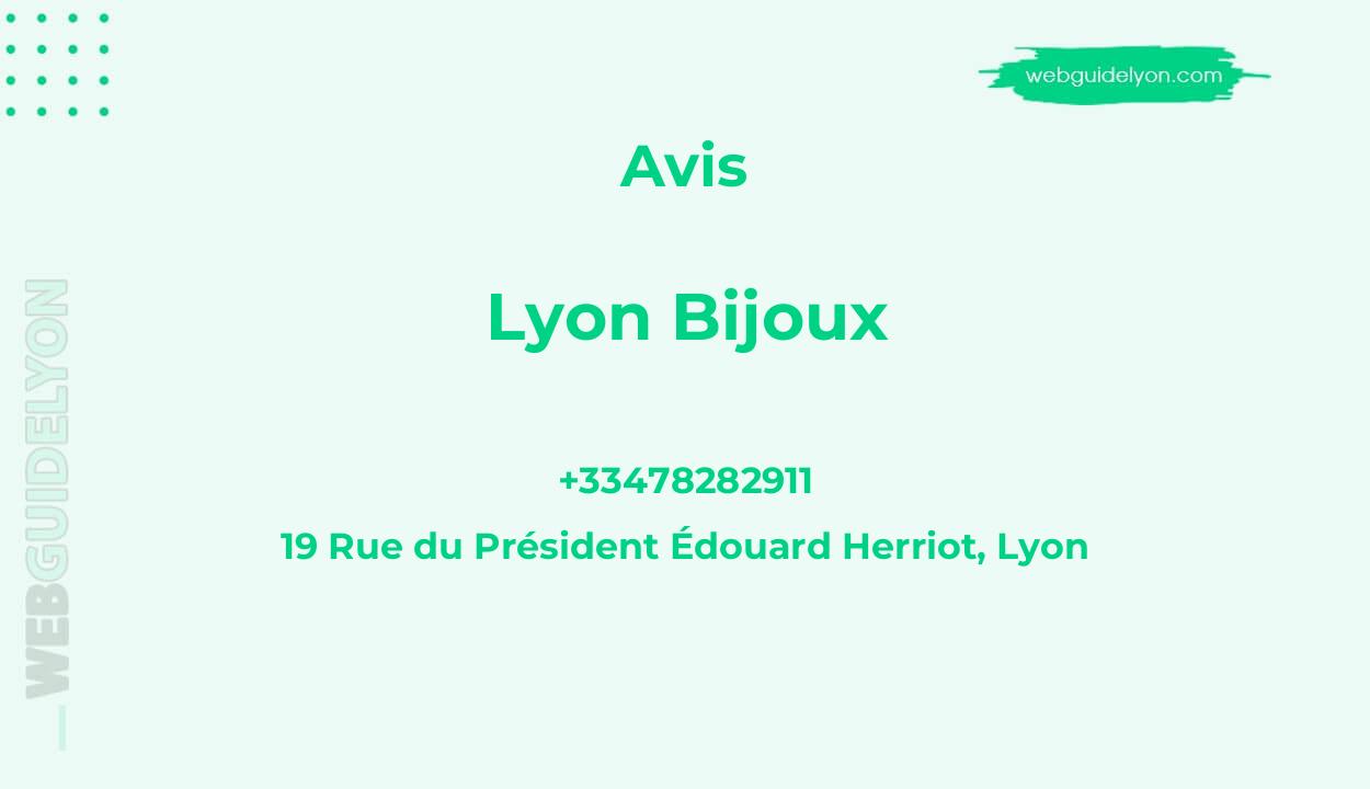 Avis sur Lyon Bijoux, 19 Rue du Président Édouard Herriot