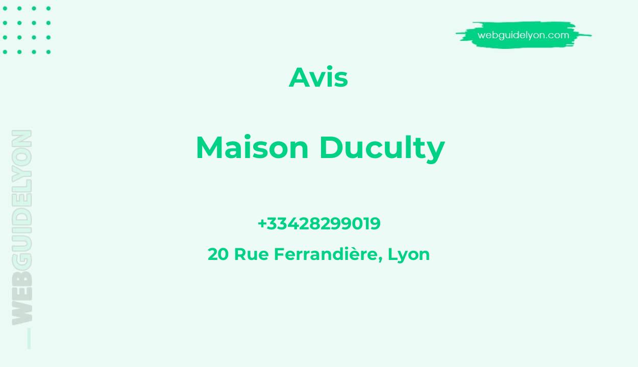 Avis sur Maison Duculty, 20 Rue Ferrandière, Lyon