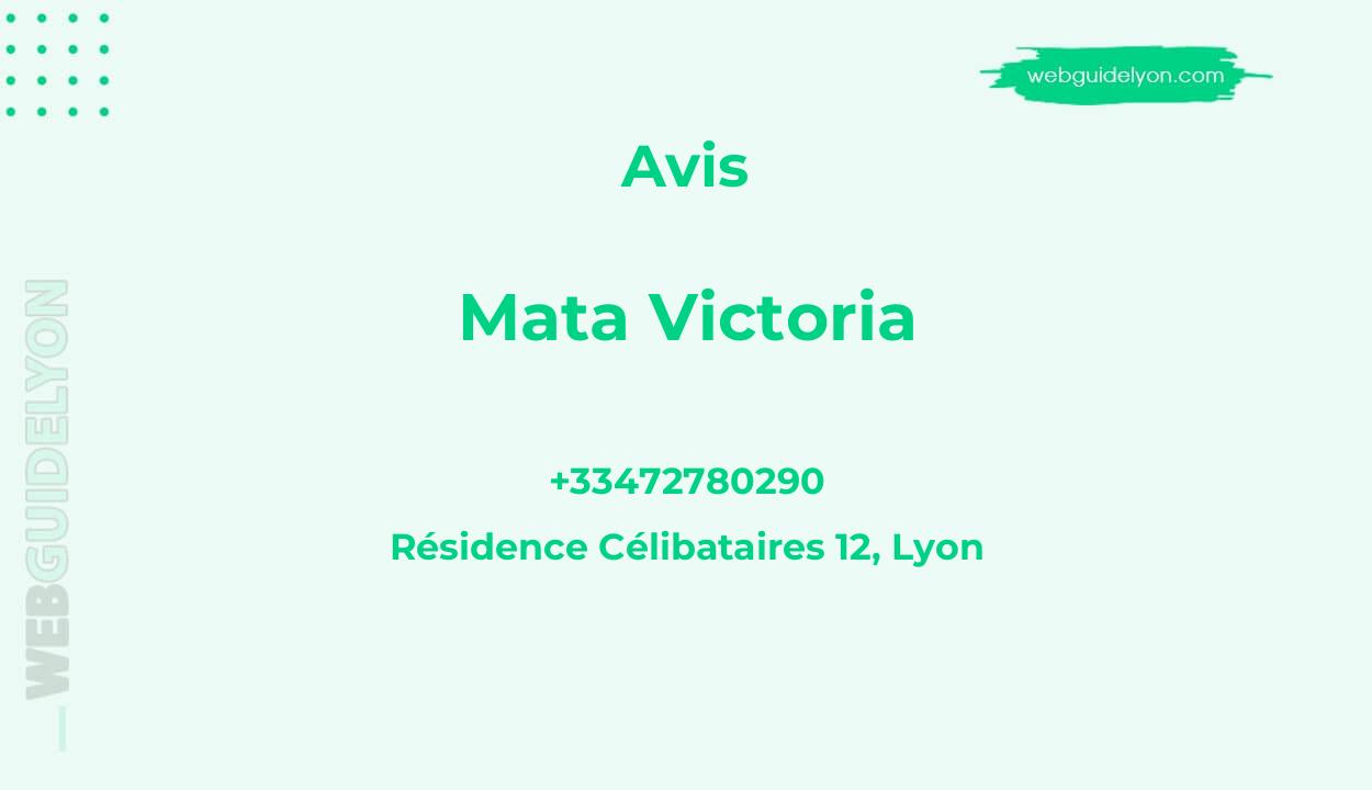 Avis sur Mata Victoria, Résidence Célibataires 12, Lyon