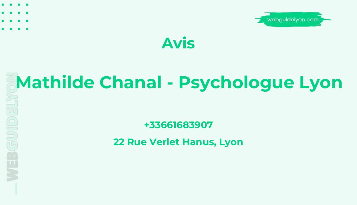 Avis sur Mathilde Chanal - Psychologue Lyon, 22 Rue Verlet Hanus