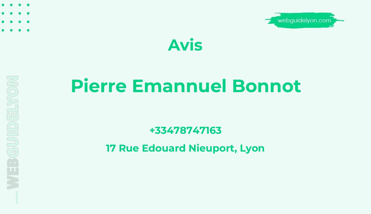 Avis sur Pierre Emannuel Bonnot, 17 Rue Edouard Nieuport, Lyon