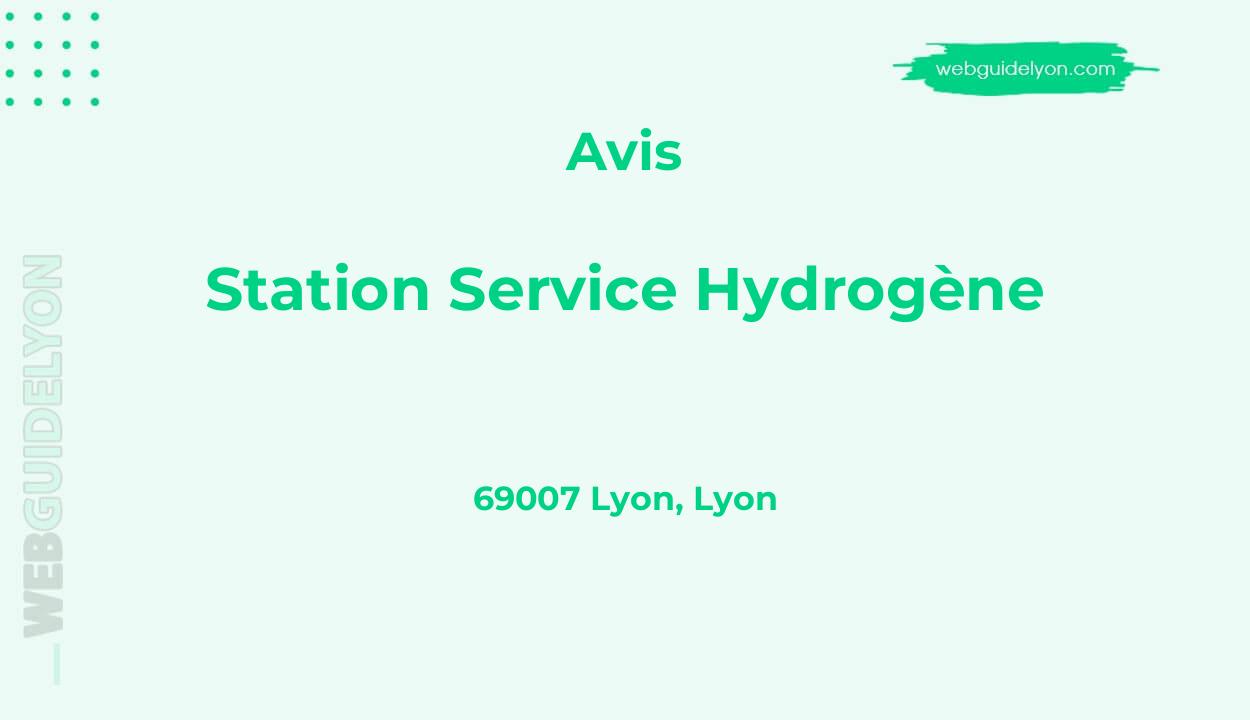 Avis sur Station Service Hydrogène, 69007 Lyon, Lyon