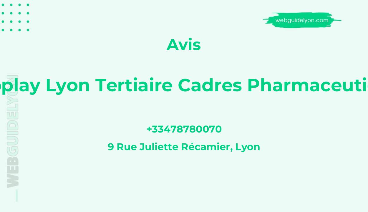 Avis sur Supplay Lyon Tertiaire Cadres Pharmaceutique, 9 Rue Juliette Récamier