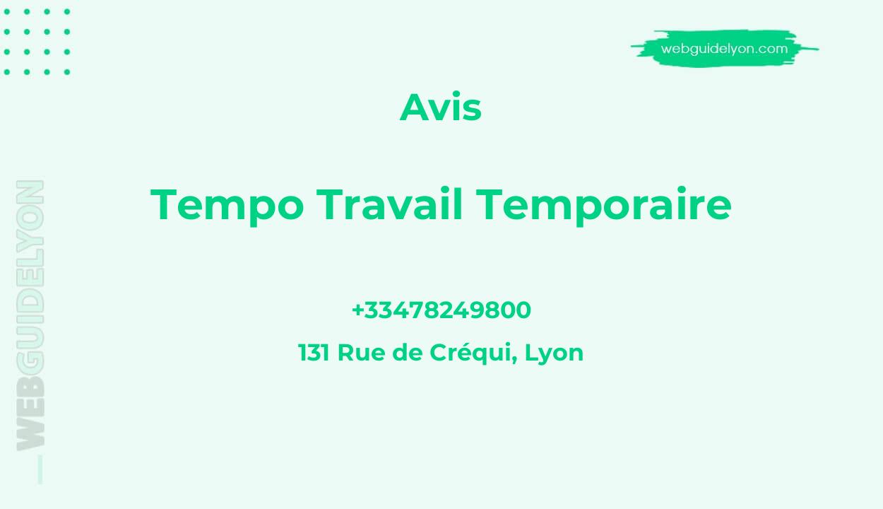 Avis sur Tempo Travail Temporaire, 131 Rue de Créqui, Lyon