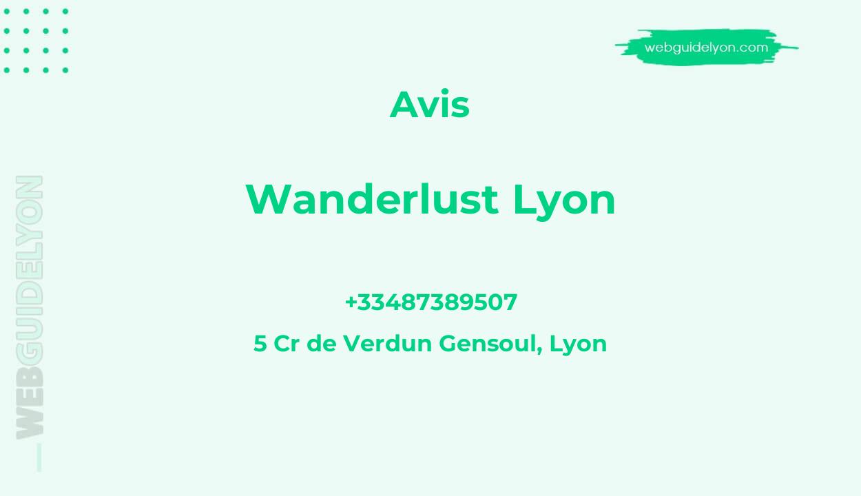Avis sur Wanderlust Lyon, 5 Cr de Verdun Gensoul