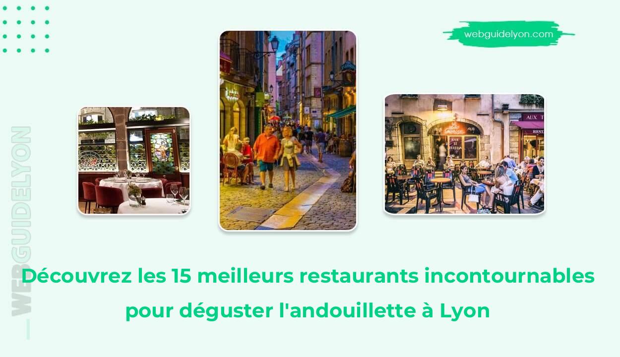 Découvrez les 15 meilleurs restaurants incontournables pour déguster l'andouillette à Lyon