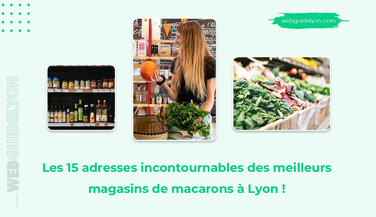 Les 15 adresses incontournables des meilleurs magasins de macarons à Lyon !