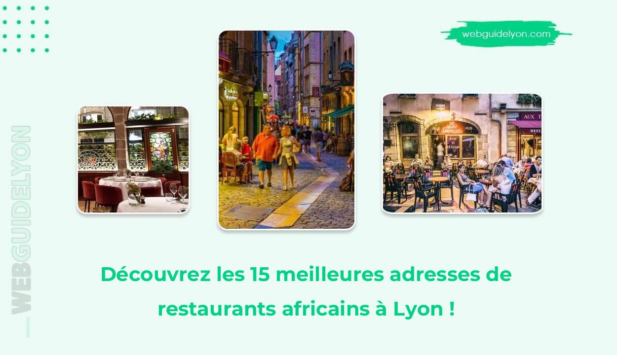 Découvrez les 15 meilleures adresses de restaurants africains à Lyon !